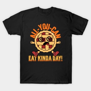 All you can eat kinda day T-Shirt